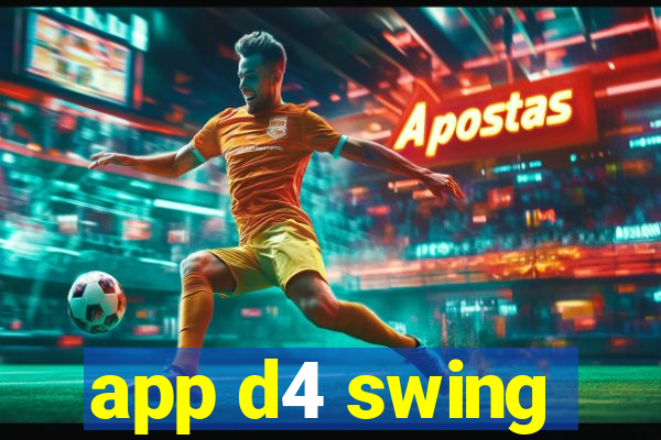 app d4 swing